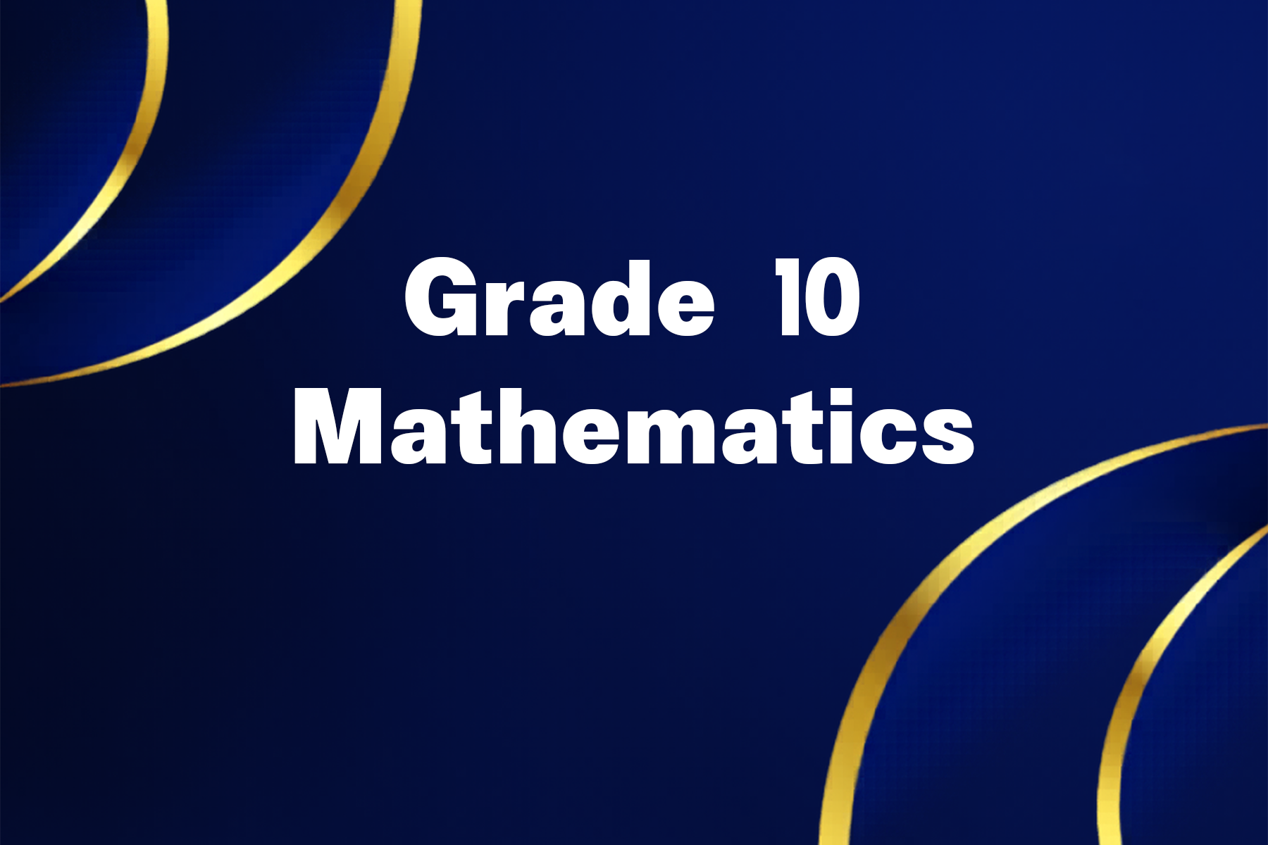 Grade 10 Mathematics